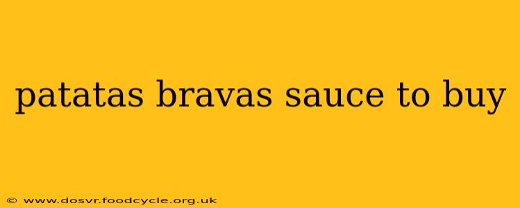 patatas bravas sauce to buy