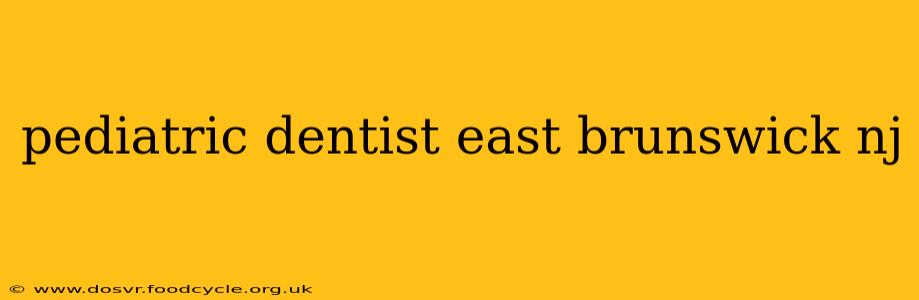 pediatric dentist east brunswick nj