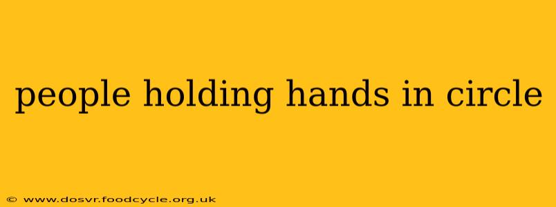 people holding hands in circle