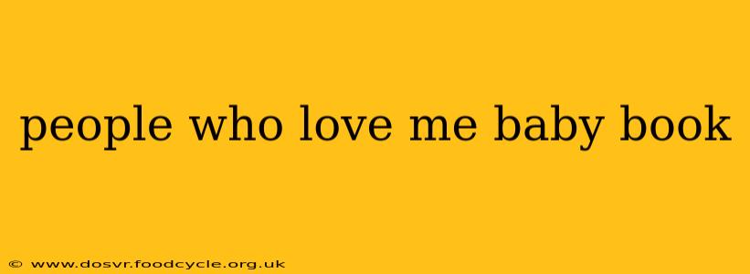 people who love me baby book