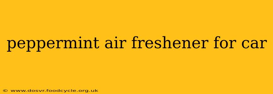 peppermint air freshener for car