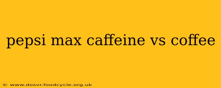 pepsi max caffeine vs coffee