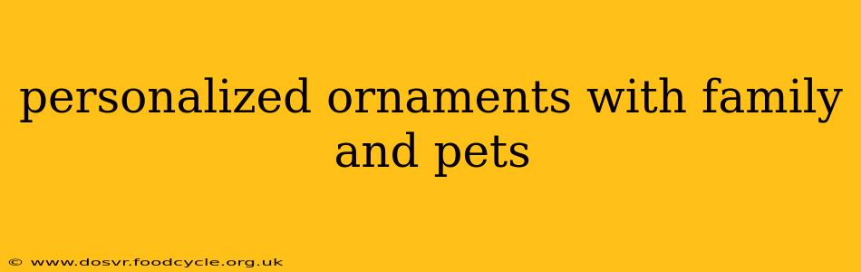 personalized ornaments with family and pets