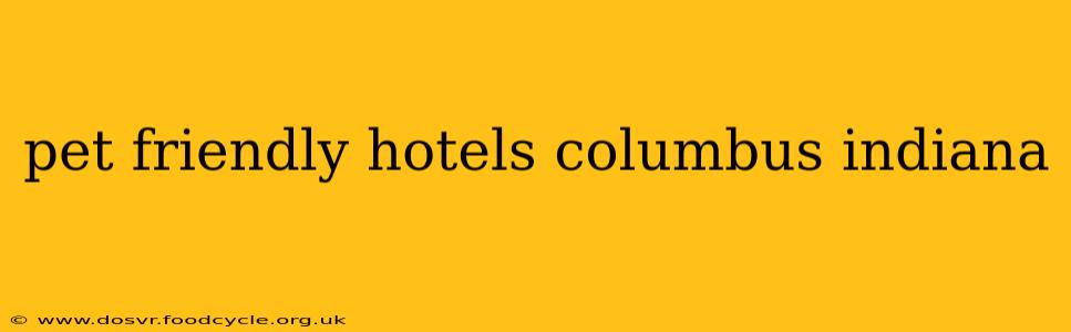 pet friendly hotels columbus indiana