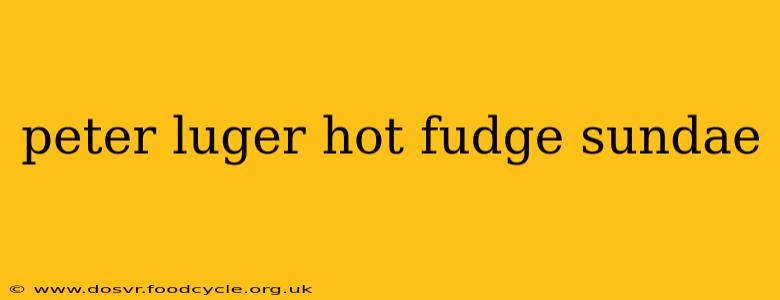 peter luger hot fudge sundae
