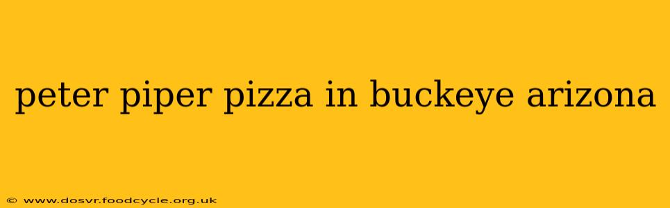 peter piper pizza in buckeye arizona
