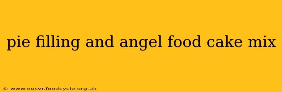 pie filling and angel food cake mix