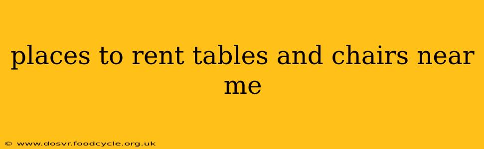 places to rent tables and chairs near me