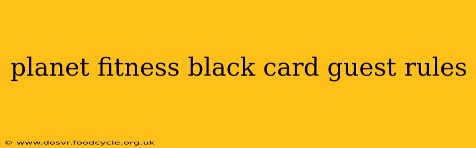 planet fitness black card guest rules