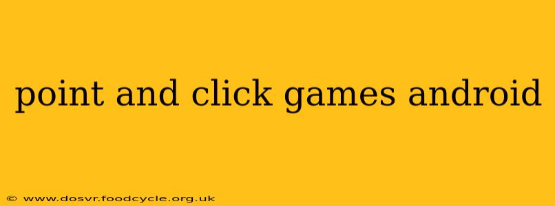 point and click games android