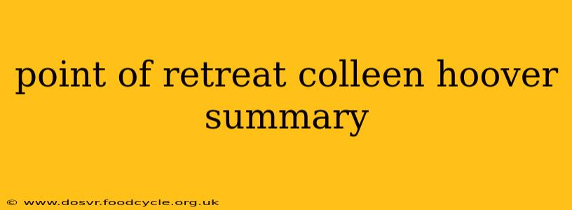 point of retreat colleen hoover summary