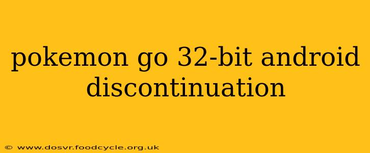 pokemon go 32-bit android discontinuation
