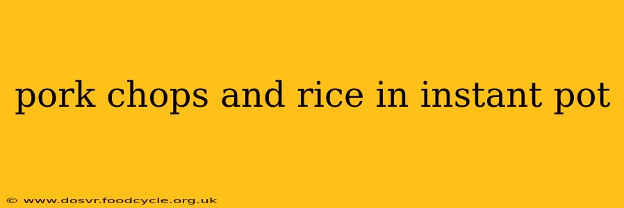 pork chops and rice in instant pot