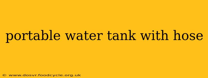 portable water tank with hose