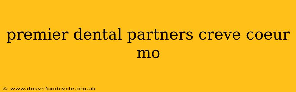 premier dental partners creve coeur mo