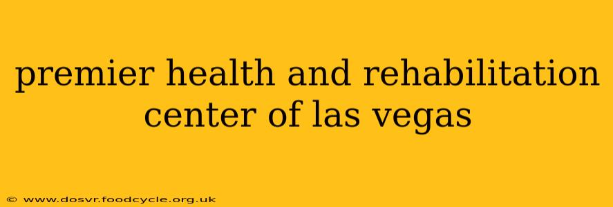 premier health and rehabilitation center of las vegas