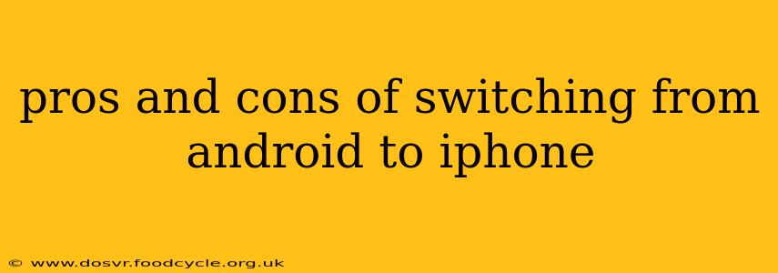pros and cons of switching from android to iphone