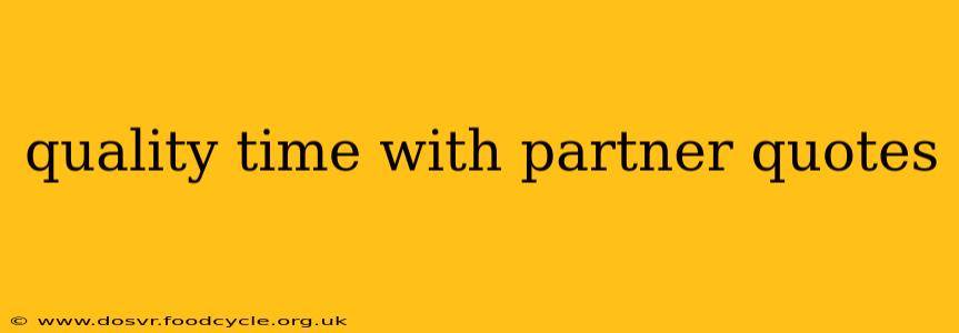 quality time with partner quotes