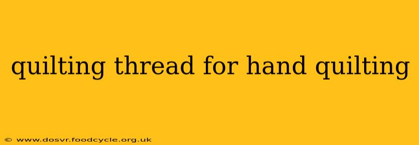 quilting thread for hand quilting