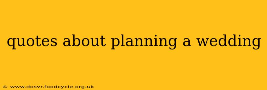 quotes about planning a wedding