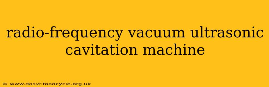 radio-frequency vacuum ultrasonic cavitation machine