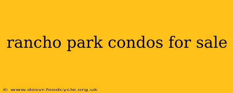 rancho park condos for sale