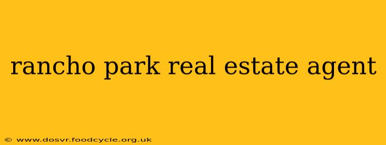 rancho park real estate agent