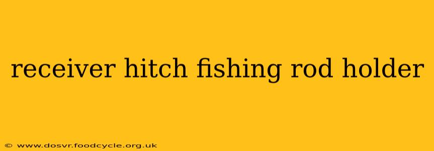 receiver hitch fishing rod holder
