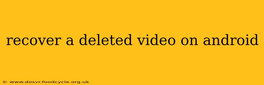 recover a deleted video on android