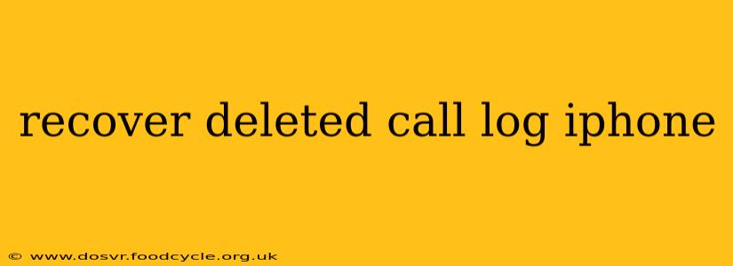 recover deleted call log iphone