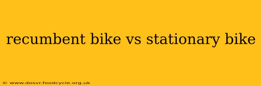 recumbent bike vs stationary bike