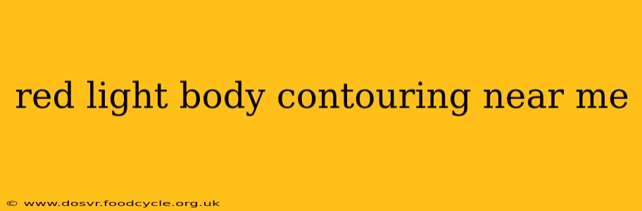 red light body contouring near me