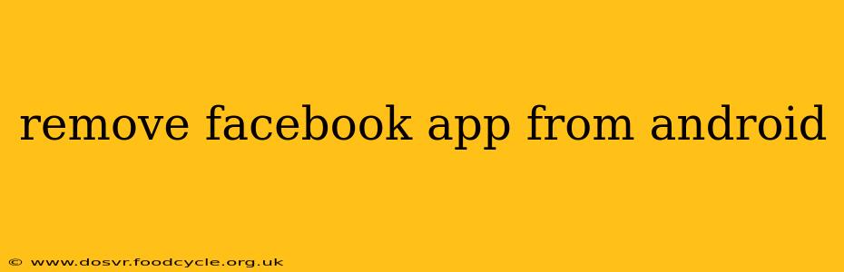 remove facebook app from android