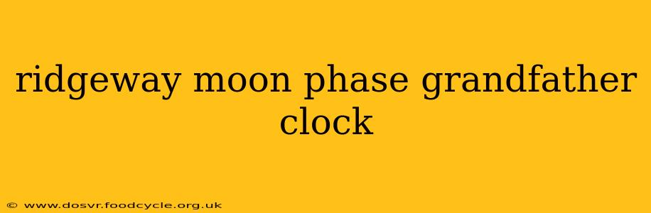 ridgeway moon phase grandfather clock