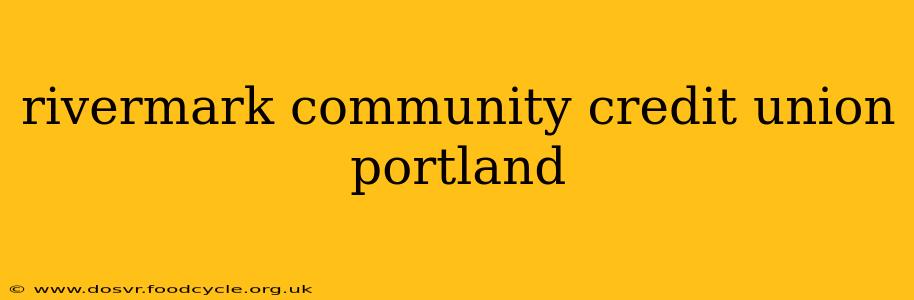 rivermark community credit union portland