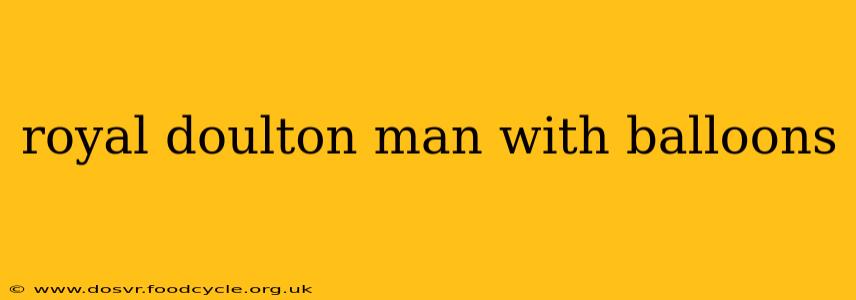 royal doulton man with balloons