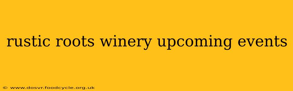 rustic roots winery upcoming events