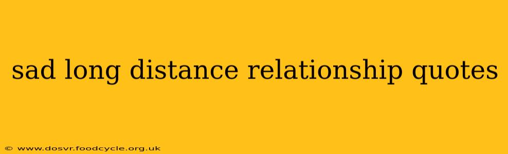sad long distance relationship quotes
