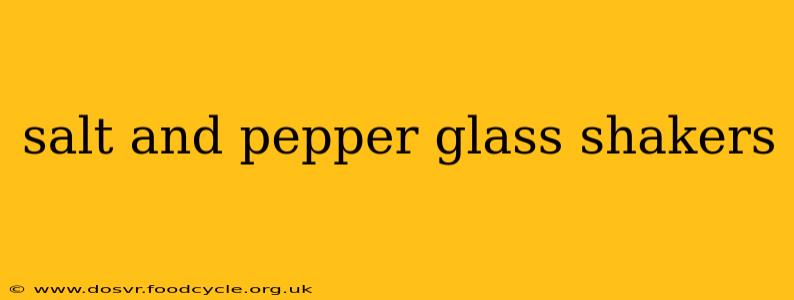 salt and pepper glass shakers