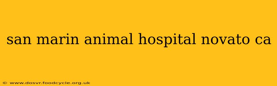 san marin animal hospital novato ca