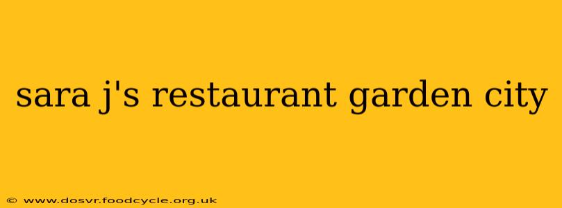 sara j's restaurant garden city