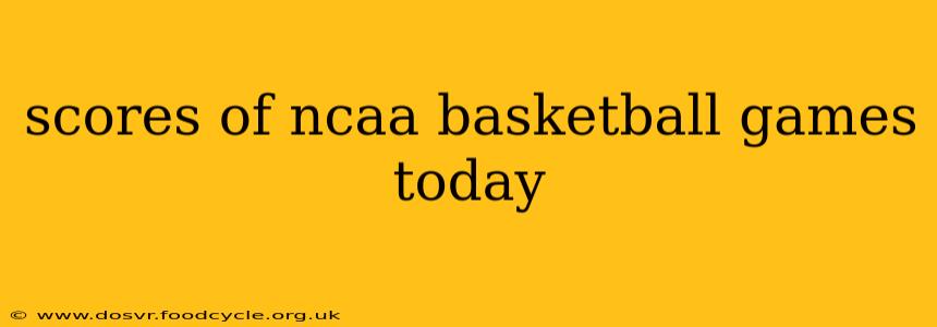 scores of ncaa basketball games today