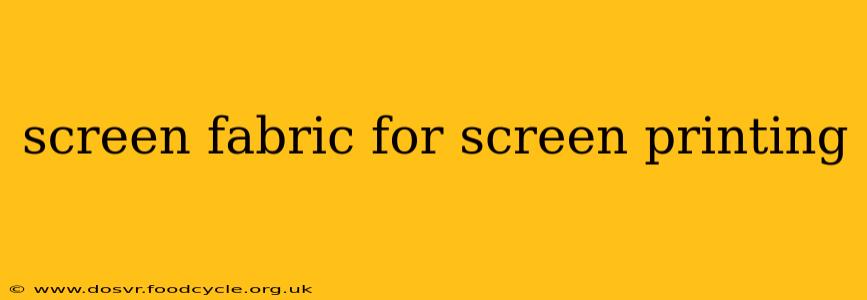 screen fabric for screen printing