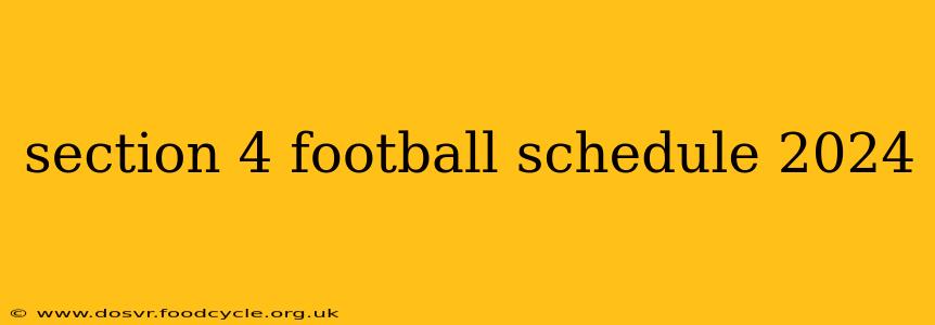 section 4 football schedule 2024