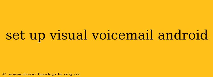 set up visual voicemail android