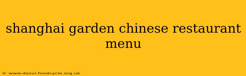 shanghai garden chinese restaurant menu