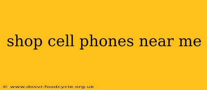 shop cell phones near me