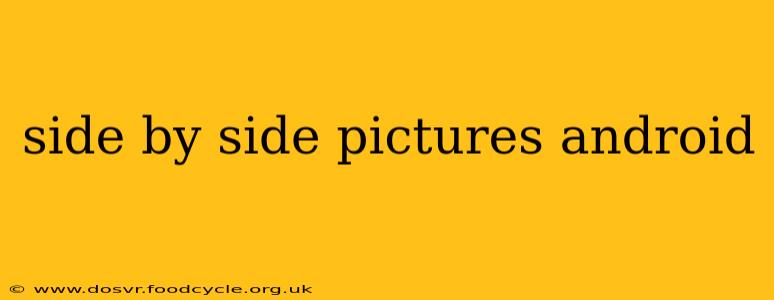 side by side pictures android
