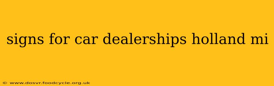 signs for car dealerships holland mi
