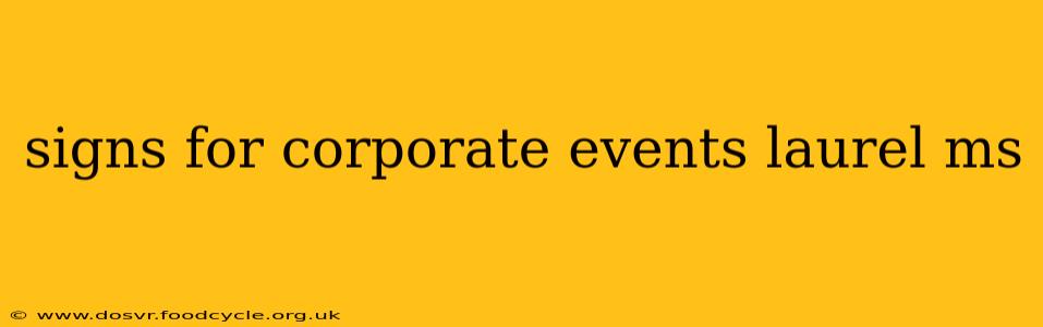 signs for corporate events laurel ms